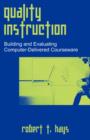 Quality Instruction : Building and Evaluating Computer-Delivered Courseware - Book