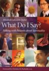What Do I Say? : Talking with Patients about Spirituality - Book