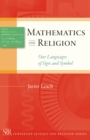Mathematics and Religion : Our Languages of Sign and Symbol - Book