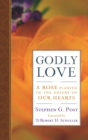 Godly Love : A Rose Planted in the Desert of Our Hearts - Book
