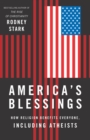 America's Blessings : How Religion Benefits Everyone, Including Atheists - Book