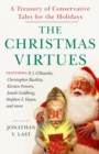 The Christmas Virtues : A Treasury of Conservative Tales for the Holidays - Book