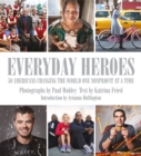 Everyday Heroes : 50 Americans Changing the World One Non-profit at a Time - Book