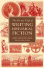 The Art and Craft of Writing Historical Fiction : Researching and Writing Historical Fiction - eBook