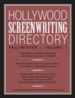 Hollywood Screenwriting Directory Fall/Winter Volume 7 : A Specialized Resource for Discovering Where & How to Sell Your Screenplay - Book