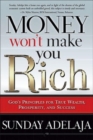 Money Won't Make You Rich : God's Principles for True Wealth, Prosperity, and Success - Book