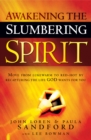 Awakening The Slumbering Spirit : Move from Lukewarm to Red-Hot by Recapturing the Life God Wants for You - eBook