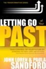 Letting Go Of Your Past : Take Control of Your Future by Addressing the Habits, Hurts, and Attitudes that Remain from Previous Relationships - eBook