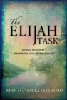 The Elijah Task : A call to today's prophets and intercessors - eBook