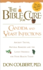 The Bible Cure for Candida and Yeast Infections : Ancient Truths, Natural Remedies and the Latest Findings for Your Health Today - eBook