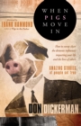When Pigs Move In : How to Sweep Clean the Demonic Influences Impacting Your Life and the Lives of Others - eBook