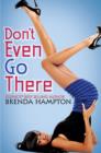 Don't Even Go There - eBook