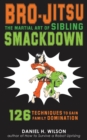 Bro-Jitsu : The Martial Art of Sibling Smackdown - eBook