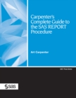 Carpenter's Complete Guide to the SAS REPORT Procedure - eBook