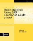 Basic Statistics Using SAS Enterprise Guide : A Primer - Book