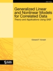 Generalized Linear and Nonlinear Models for Correlated Data : Theory and Applications Using SAS - Book