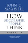 How Successful People Think Workbook : Change Your Thinking, Change Your Life - Book
