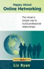 Happy About Online Networking : The Virtual-ly Simple Way to Build Professional Relationships - Book