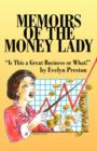 Memoirs of the Money Lady : Is This a Great Business or What! - Book