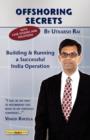 Offshoring Secrets : Building and Running a Successful India Operation - Book