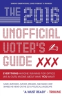 The 2016 Unofficial Voter's Guide : Everything Anyone Running for Office (Ins & Outs) Knows about What You Want! - Book