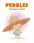 Pebbles: Pebbles Conquers Camp - Book