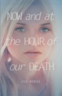 Now and at the Hour of Our Death - Book