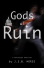 Gods of Ruin : A Political Thriller - eBook