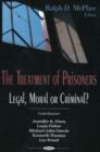Treatment of Prisoners : Legal, Moral or Criminal? - Book
