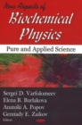 New Aspects of Biochemical Physics : Pure & Applied Science - Book