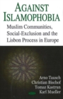 Against Islamophobia : Muslim Communities, Social Exclusion & the Lisbon Process in Europe - Book