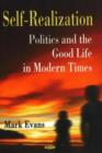 Self-Realization : Politics & the Good Life in Modern Times - Book