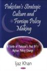 Pakistan Strategic Culture & Foreign Policy Making - Book