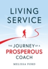 Living Service : The Journey of a Prosperous Coach - Book