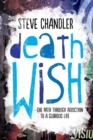 Death Wish : The Path through Addiction to a Glorious Life - Book