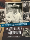 Albert Schweitzer : An Adventurer for Humanity - Book