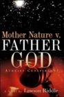 MOTHER NATURE v. FATHER GOD - Book