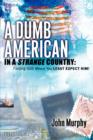 A Dumb American in a Strange Country - Book