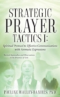 Strategic Prayer Tactics I : Effective Communications With Aromatic Expressions - Book
