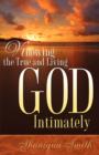 Knowing the True and Living God Intimately - Book
