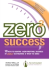 ZERO 2 SUCCESS: 10 KEYS TO CREATING A VE - Book