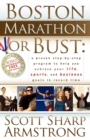 Boston Marathon or Bust : A Proven Step-By-Step Program That Helps You Achieve Your Life, Sports, and Business Goals in Record Time. - Book