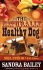 The Naturally Healthy Dog : Real Dogs Don't Eat Kibble! - Book