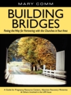 Building Bridges : Paving the Way for Partnering with the Churches in Your Area - Book