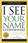 I See Your Name Everywhere : Leverage the Power of the Media to Grow Your Fame, Wealth and Success - Book