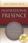 Inspirational Presence : The Art of Transformational Leadership - Book
