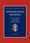 National Strategy for Information Sharing : Successes and Challenges in Improving Terrorism-Related Information Sharing - Book