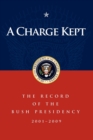 A Charge Kept : The Record of the Bush Presidency 2001 - 2009 - Book
