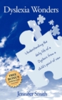 Dyslexia Wonders : Understanding the Daily Life of a Dyslexic from a Child's Point of View - Book