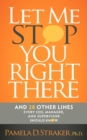 Let Me Stop You Right There : And 28 Other Lines Every CEO, Manager, and Supervisor Should Know - Book